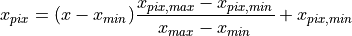 x_{pix} = (x-x_{min})\frac{x_{pix, max} - x_{pix, min}}{x_{max}-x_{min}} + x_{pix,min}