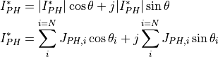 I_{PH}^{\ast}& = \vert I_{PH}^{\ast} \vert \cos \theta
        + j \vert I_{PH}^{\ast} \vert \sin \theta \\
        I_{PH}^{\ast}& = \sum _{i}^{i=N} J_{PH,i} \cos \theta _{i} + j \sum _{i}^{i=N} J_{PH,i} \sin \theta _{i}