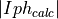 \left| Iph_{calc} \right|