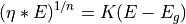 (\eta * E)^{1/n} = K(E-E_g)